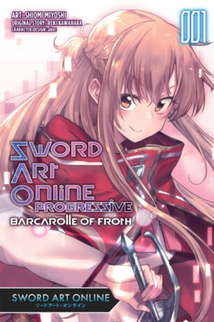 Sword Art Online Progressive Barcarolle of Froth, Vol. 1 (manga) - Reki Kawahara,Phil Christie,abec,Shiomi Miyoshi