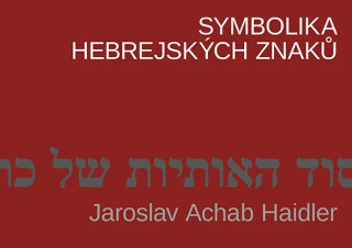 Symbolika hebrejských znaků - Achab Haidler Jaroslav
