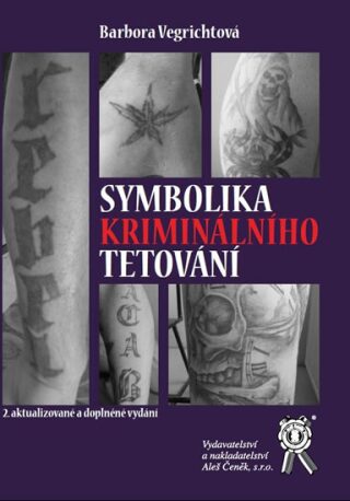 Symbolika kriminálního tetování - 2. vydání - Barbora Vegrichtová