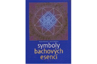Symboly Bachových esencí - Jiřina Lockerová,Matouš Řezníček