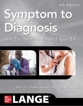 Symptom to Diagnosis An Evidence Based Guide, Fourth Edition - Adam S.  Cifu,Scott Stern,Diane Altkorn
