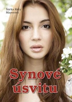 Synové úsvitu - Mayerová Šárka Kéry