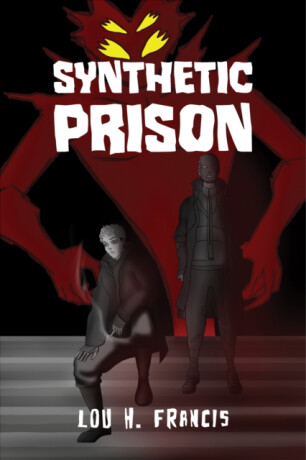 Synthetic Prison - Lou H Francis