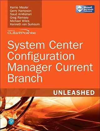 System Center Configuration Manager Current Branch Unleashed - Ramsey Greg