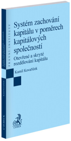 Systém zachování kapitálu v poměrech kapitálových společností. - Kamil Kovaříček