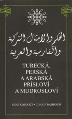 Turecká, perská a arabská přísloví a mudrosloví - René Kopecký,Charif Bahbouh