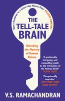 The Tell-Tale Brain - Vilayanur S. Ramachandran