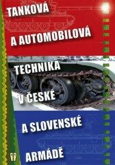 Tanková a automobilová technika v české a slovenské armádě - kolektiv autorů