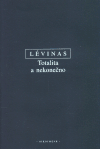 Totalita a nekonečno &ndash; Esej o exterioritě - Emmanuel Lévinas