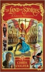 Grimm Warning - The Land of Stories - Chris Colfer