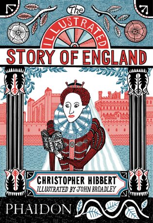 The Illustrated Story of England - Christopher Hibbert