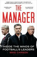 The Manager: Inside the Minds of Football´s Leaders - Mike Carson