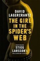 The Girl in the Spider´s Web : Continuing Stieg Larsson´s Millennium Series - David Lagercrantz