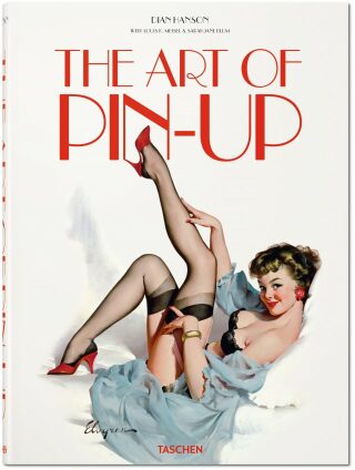 The Art of Pin-up - Dian Hanson,Sarahjane Blum,Louis Meisel