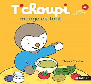 T'choupi mange de tout - Courtin Thierry