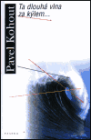 Ta dlouhá vlna za kýlem ... - Pavel Kohout