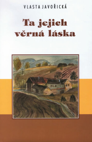 Ta jejich věrná láska - Vlasta Javořická