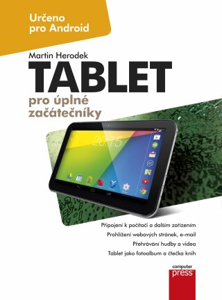 Tablet pro úplné začátečníky - Martin Herodek - e-kniha