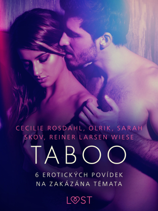 Taboo: 6 erotických povídek na zakázána témata - Cecilie Rosdahl,Olrik,Sarah Skov,Reiner Larsen Wiese