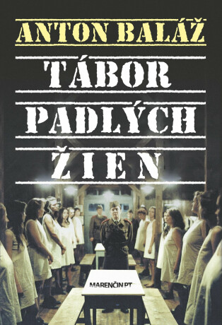 Tábor padlých žien - Anton Baláž
