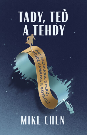 Tady, teď a tehdy - Mike Chen