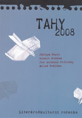 Tahy 2008 - Robert Kvaček,Jáchym Topol,Miloš Vodička,Jan Antonín Pitinský