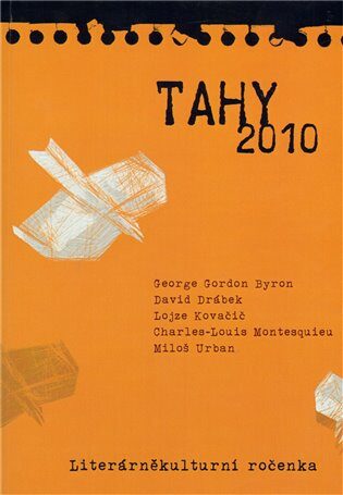 Tahy 2010 - David Drábek,Lojze Kovačič,Miloš Urban,Charles de Secondat Montesquieu,George Gordon Byron