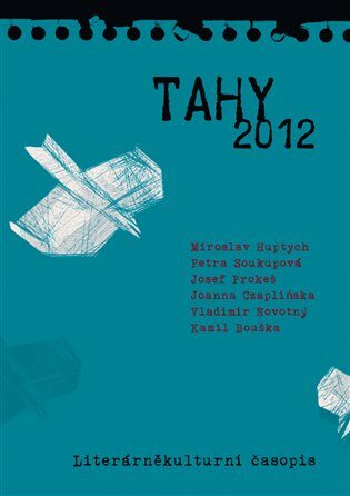 Tahy 2012 - Petra Soukupová,Kamil Bouška,Miroslav Huptych,Josef Prokeš,Vladimír Novotný,Joanna Czaplinska