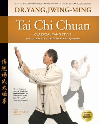 Tai Chi Chuan Classical Yang Style - Jwing-ming Yang