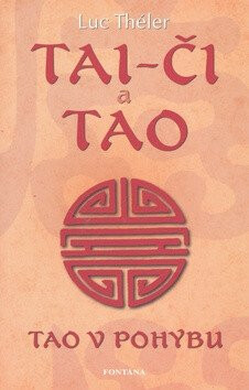 Tai-či a tao - Tao v pohybu - Théler Luc