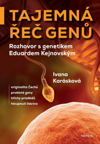 Tajemná řeč genů - Ivana Karásková,Eduard Kejnovský