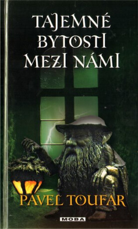 Tajemné bytosti mezi námi - Pavel Toufar