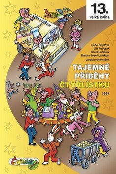 Tajemné příběhy Čtyřlístku 1997 - Ljuba Štíplová,Jaroslav Němeček,Hana Lamková,Josef Lamka,Jiří Poborák