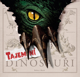 Tajemní dinosauři - Robert Mash,Martin Stuart