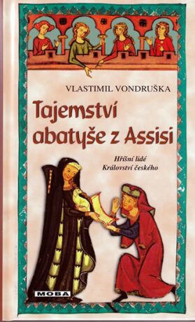 Tajemství abatyše z Assisi - Hříšní lidé Království českého - Vlastimil Vondruška