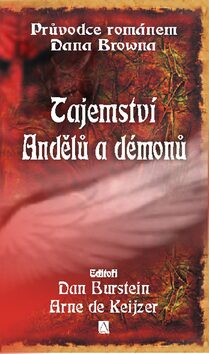 Tajemství andělů a démonů - Dan Burstein,Keijzer Arne de