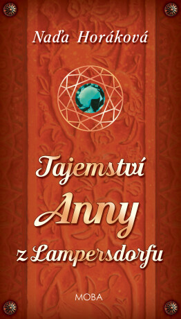 Tajemství Anny z Lampersdorfu - Naďa Horáková