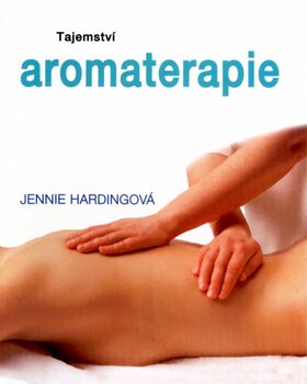 Tajemství aromaterapie - Jennie Hardingová