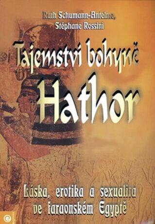 Tajemství bohyně Hathor - Ruth Schumann-Antelme,Stéphane Rossini