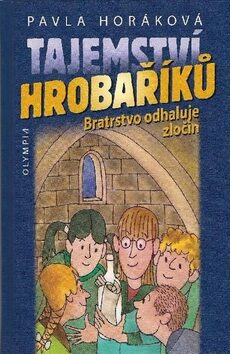 Tajemství Hrobaříků - Pavla Horáková,Petr Kadlec,Miroslav Slejška