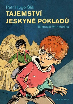 Tajemství jeskyně pokladů - Petr Hugo Šlik