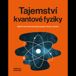 Tajemství kvantové fyziky - Rebecca Mileham