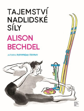 Tajemství nadlidské síly - Alison Bechdel