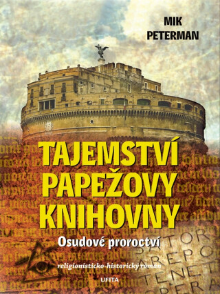 Tajemství papežovy knihovny: Osudové proroctví - Mik Peterman