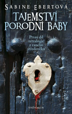 Tajemství porodní báby 1 - Sabine Ebertová