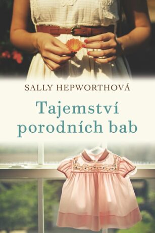 Tajemství porodních bab - Sally Hepworthová