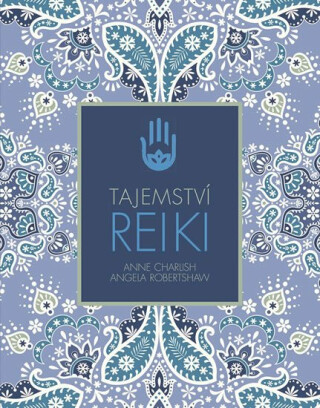 Tajemství reiki - Anne Charlish,Angela Robertshaw