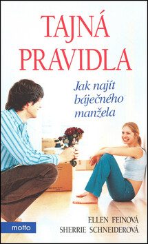 Tajná pravidla Jak najít báječného manžela - Ellen Feinová,Sherrie Schneiderová