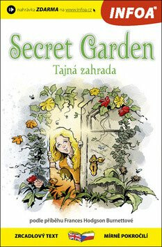 Tajná zahrada / Secret Garden - Zrcadlová četba (A2-B1) - Hodgson Burnett Frances