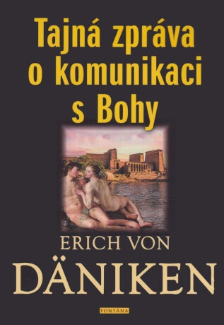Tajná zpráva o komunikaci s Bohy - Erich von Däniken